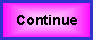 Continue